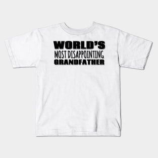 World's Most Disappointing Grandfather Kids T-Shirt